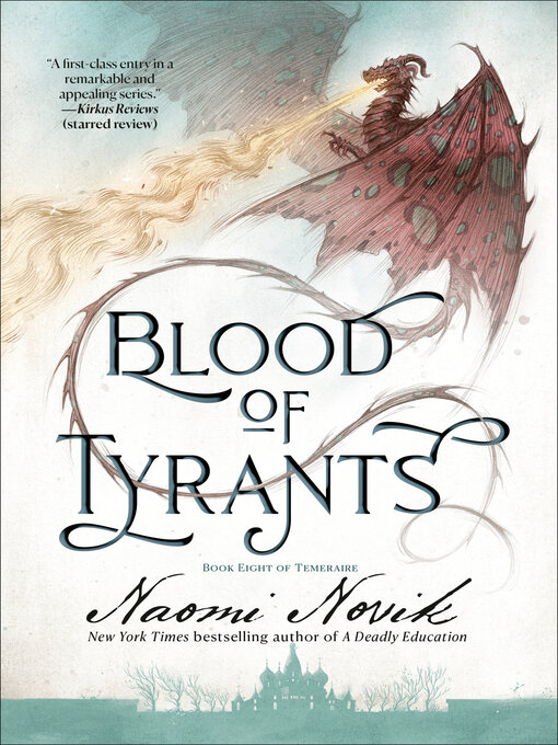 Title details for Blood of Tyrants by Naomi Novik - Available